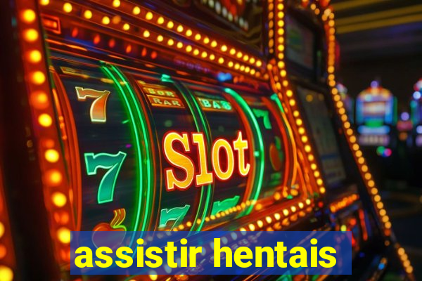 assistir hentais